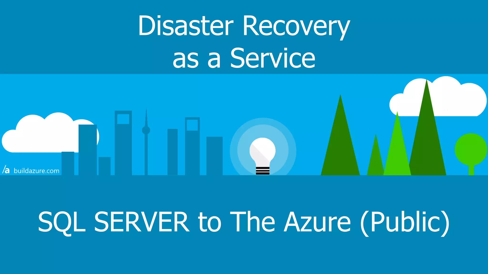 Disaster Recovery as a Service SQL SERVER to The Azure (Public) 