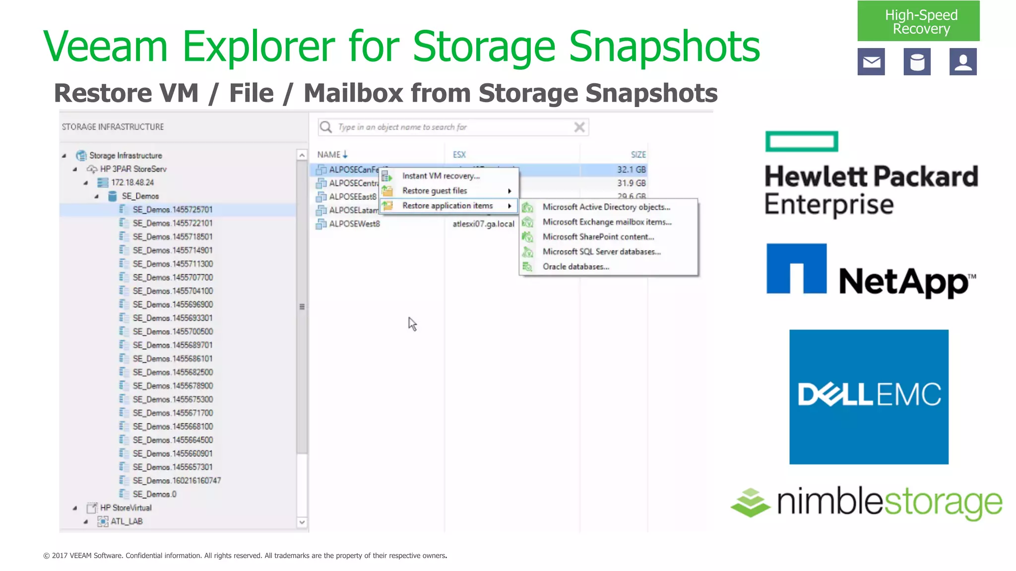 Veeam Explorer for Storage Snapshots
Restore VM / File / Mailbox from Storage Snapshots
 