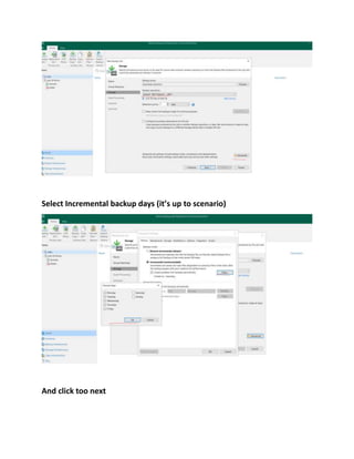 Select Incremental backup days (it’s up to scenario)
And click too next
 