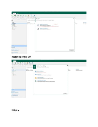 Restoring entire vm
Entire v
 