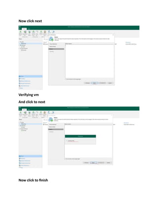 Now click next
Verifying vm
And click to next
Now click to finish
 