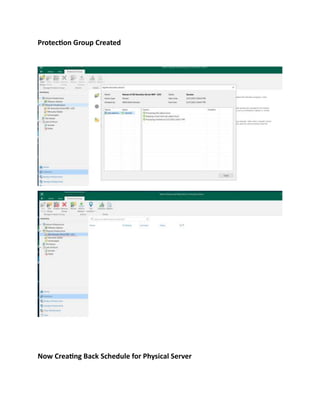 Protection Group Created
Now Creating Back Schedule for Physical Server
 