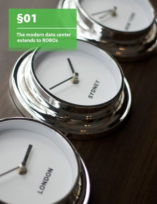 VeeamUP. Availability for the Modern Data Center: Business & IT Perspectives. Volume 06 Veeam Software
Page4
The modern data center
extends to ROBOs
§01
 