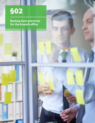 Backup best practices
for the branch office
§02
 