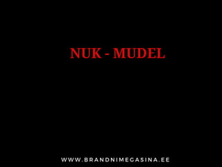 NUK - MUDEL
 
