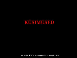 KÜSIMUSED
 