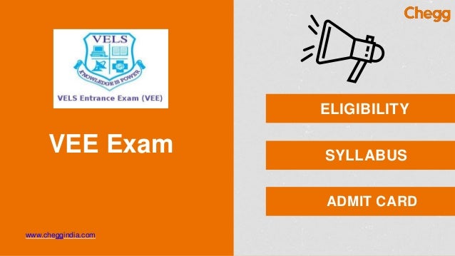 VEE Exam
www.cheggindia.com
ELIGIBILITY
SYLLABUS
ADMIT CARD
 