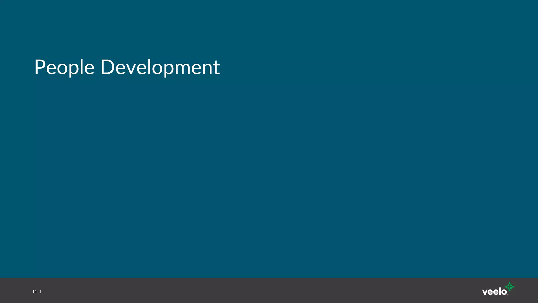 14
People Development
 