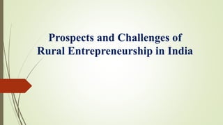 Prospects and challenges of rural entrepreneurship in india | PDF