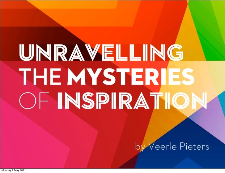 Unraveling the Mysteries of Inspiration Unraveling the Mysteries of Inspiration