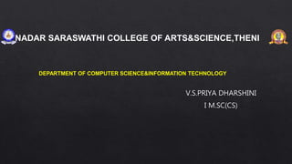 NADAR SARASWATHI COLLEGE OF ARTS&SCIENCE,THENI
DEPARTMENT OF COMPUTER SCIENCE&INFORMATION TECHNOLOGY
 