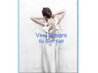 Vee Speers
By Beth Self

 