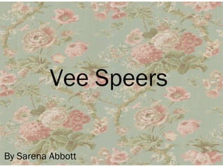 Vee Speers
By Sarena Abbott

 