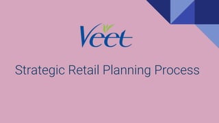 Strategic Retail Planning Process
 