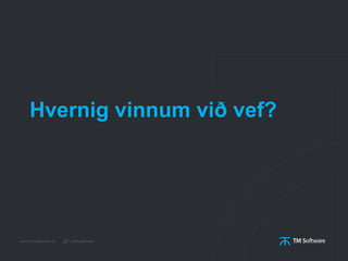 Hvernig vinnum við vef?
 