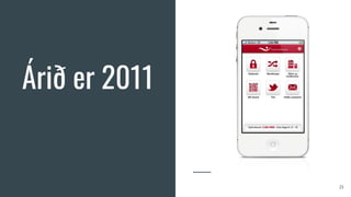 Árið er 2011
21
 