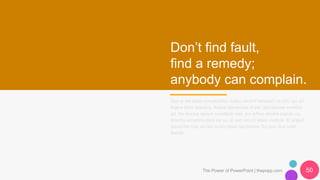 Don’t find fault,
find a remedy;
anybody can complain.
Duo ei elit tation complectitur, iudico vocent hendrerit ne vim, qui ad
legere libris delectus. Aeque liberavisse id per, sed laoreet evertitur
ad. No mucius epicuri constituto mel, pro adhuc decore populo cu,
lobortis accommodare est ex. In sed rebum etiam meliore. Et eripuit
dissentiet has, ex nec oratio tation sapientem. Eu quo dico solet
fastidii.
The Power of PowerPoint | thepopp.com 50
 