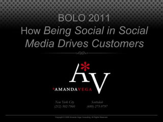 BOLO 2011How Being Social in Social Media Drives Customers 