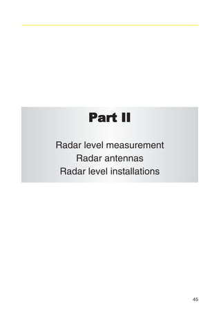 Part II
Radar level measurement
Radar antennas
Radar level installations

45

 