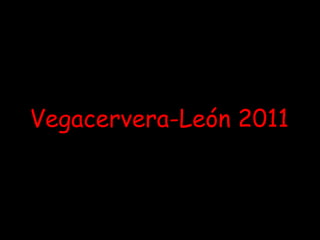 Vegacervera-León 2011
 