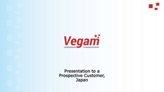 Presentation to a
Prospective Customer,
Japan
 