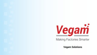 Vegam Solutions
 