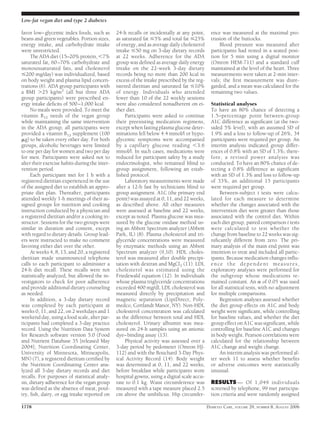 Low-fat vegan diet and type 2 diabetes

favor low– glycemic index foods, such as 24-h recalls or incidentally at any point,         ence was measured at the maximal pro-
beans and green vegetables. Portion sizes, as saturated fat Յ5% and total fat Յ25%          trusion of the buttocks.
energy intake, and carbohydrate intake of energy, and as average daily cholesterol              Blood pressure was measured after
were unrestricted.                            intake Յ50 mg on 3-day dietary records        participants had rested in a seated posi-
     The ADA diet (15–20% protein, Ͻ7% at 22 weeks. Adherence for the ADA                   tion for 5 min using a digital monitor
saturated fat, 60 –70% carbohydrate and group was deﬁned as average daily energy            (Omron HEM-711) and a standard cuff
monounsaturated fats, and cholesterol intake on the 22-week 3-day dietary                   maintained at the level of the heart. Three
Յ200 mg/day) was individualized, based records being no more than 200 kcal in               measurements were taken at 2-min inter-
on body weight and plasma lipid concen- excess of the intake prescribed by the reg-         vals; the ﬁrst measurement was disre-
trations (6). ADA group participants with istered dietitian and saturated fat Յ10%          garded, and a mean was calculated for the
a BMI Ͼ25 kg/m2 (all but three ADA of energy. Individuals who attended                      remaining two values.
group participants) were prescribed en- fewer than 10 of the 22 weekly sessions
ergy intake deﬁcits of 500 –1,000 kcal.       were also considered nonadherent on ei-       Statistical analyses
     No meals were provided. To meet the ther diet.                                         To have an 80% chance of detecting a
vitamin B12 needs of the vegan group              Participants were asked to continue       1.5–percentage point between-group
while maintaining the same intervention their preexisting medication regimens,              A1C difference as signiﬁcant (at the two-
in the ADA group, all participants were except when fasting plasma glucose deter-           sided 5% level), with an assumed SD of
provided a vitamin B12 supplement (100 minations fell below 4.4 mmol/l or hypo-             1.9% and a loss to follow-up of 26%, 34
␮g) to be taken every other day. For both glycemic symptoms were accompanied                participants were required per group. An
groups, alcoholic beverages were limited by a capillary glucose reading Ͻ3.6                interim analysis indicated group differ-
to one per day for women and two per day mmol/l. In such cases, medications were            ences of 0.8% with an SD of 1.3%; there-
for men. Participants were asked not to reduced for participant safety by a study           fore, a revised power analysis was
alter their exercise habits during the inter- endocrinologist, who remained blind to        conducted. To have an 80% chance of de-
vention period.                               group assignment, following an estab-         tecting a 0.8% difference as signiﬁcant
     Each participant met for 1 h with a lished protocol.                                   with an SD of 1.3% and loss to follow-up
registered dietitian experienced in the use       Laboratory measurements were made         of 33%, an additional 15 participants
of the assigned diet to establish an appro- after a 12-h fast by technicians blind to       were required per group.
priate diet plan. Thereafter, participants group assignment. A1C (the primary end                Between-subject t tests were calcu-
attended weekly 1-h meetings of their as- point) was assayed at 0, 11, and 22 weeks,        lated for each measure to determine
signed groups for nutrition and cooking as described above. All other measures              whether the changes associated with the
instruction conducted by a physician and were assessed at baseline and 22 weeks,            intervention diet were greater than those
a registered dietitian and/or a cooking in- except as noted. Plasma glucose was mea-        associated with the control diet. Within
structor. Sessions for the two groups were sured by the glucose oxidase method us-          each diet group, paired comparison t tests
similar in duration and content, except ing an Abbott Spectrum analyzer (Abbott             were calculated to test whether the
with regard to dietary details. Group lead- Park, IL) (8). Plasma cholesterol and tri-      change from baseline to 22 weeks was sig-
ers were instructed to make no comment glyceride concentrations were measured               niﬁcantly different from zero. The pri-
favoring either diet over the other.          by enzymatic methods using an Abbott          mary analysis of the main end point was
     At weeks 4, 8, 13, and 20, a registered Spectrum analyzer (9,10). HDL choles-          intention to treat and included all partic-
dietitian made unannounced telephone terol was measured after double precipi-               ipants. Because medication changes inﬂu-
calls to each participant to administer a tation with dextran and MgCl2 (11). LDL           ence the dependent measures,
24-h diet recall. These recalls were not cholesterol was estimated using the                exploratory analyses were performed for
statistically analyzed, but allowed the in- Friedewald equation (12). In individuals        the subgroup whose medications re-
vestigators to check for poor adherence whose plasma triglyceride concentrations            mained constant. An ␣ of 0.05 was used
and provide additional dietary counseling exceeded 400 mg/dl, LDL cholesterol was           for all statistical tests, with no adjustment
as needed.                                    measured directly by precipitation and        for multiple comparisons.
     In addition, a 3-day dietary record magnetic separation (LipiDirect; Poly-                  Regression analyses assessed whether
was completed by each participant at medco, Cortlandt Manor, NY). Non-HDL                   the diet group effects on A1C and body
weeks 0, 11, and 22, on 2 weekdays and 1 cholesterol concentration was calculated           weight were signiﬁcant, while controlling
weekend day, using a food scale, after par- as the difference between total and HDL         for baseline values, and whether the diet
ticipants had completed a 3-day practice cholesterol. Urinary albumin was mea-              group effect on A1C was signiﬁcant, while
record. Using the Nutrition Data System sured on 24-h samples using an anionic              controlling for baseline A1C and changes
for Research software version 5.0 (Food dye– binding assay (13).                            in body weight. Pearson correlations were
and Nutrient Database 35 [released May            Physical activity was assessed over a     calculated for the relationship between
2004]; Nutrition Coordinating Center, 3-day period by pedometer (Omron HJ-                  A1C change and weight change.
University of Minnesota, Minneapolis, 112) and with the Bouchard 3-Day Phys-                     An interim analysis was performed af-
MN) (7), a registered dietitian certiﬁed by ical Activity Record (14). Body weight          ter week 11 to assess whether beneﬁts
                                             Note the use of
the Nutrition Coordinating Center ana- was determined at 0, 11, and 22 weeks,               or adverse outcomes were statistically
lyzed all 3-day dietary records and diet structured headings
                                              before breakfast while participants wore      unusual.
recalls. For purposes of statistical analy- (research design a digital scale accu-
                                              hospital gowns, using
sis, dietary adherence for the vegan group and methods,Waist circumference was
                                              rate to 0.1 kg.                               RESULTS — Of 1,049 individuals
was deﬁned as the absence of meat, poul- measured with a tape measure placed 2.5            screened by telephone, 99 met participa-
try, ﬁsh, dairy, or egg intake reported on results, conclusions, Hip circumfer-
                                              cm above the umbilicus.                       tion criteria and were randomly assigned
                                          etc.)
1778                                                                                      DIABETES CARE, VOLUME 29, NUMBER 8, AUGUST 2006
 