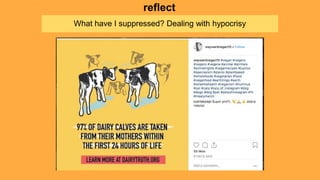 What have I suppressed? Dealing with hypocrisy
reflect
 
