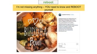 I’m not missing anything – YOU need to know and REBOOT
yourself
reboot
 