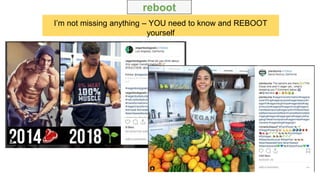 I’m not missing anything – YOU need to know and REBOOT
yourself
reboot
 