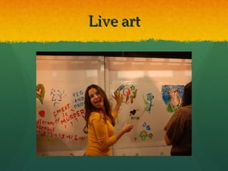 Live artLive art
 