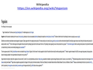 Wikipedia
https://en.wikipedia.org/wiki/Veganism
 