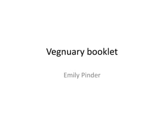 Vegnuary booklet
Emily Pinder
 