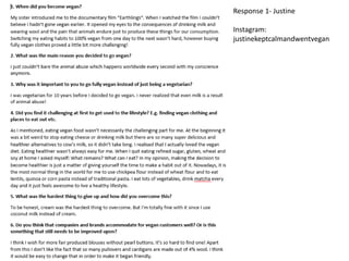 Response 1- Justine
Instagram:
justinekeptcalmandwentvegan
 