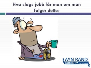 Hva slags jobb får man om man
følger dette?
 