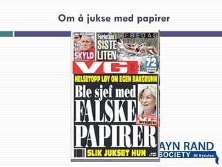 Om å jukse med papirer
 