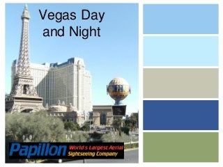 Vegas Day
and Night

 