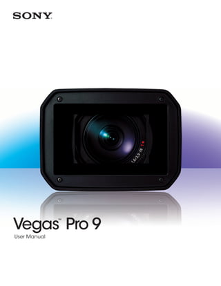 Vegas Pro 9
               ™




User Manual

 