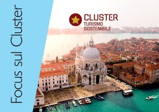 Focus
sul
Cluster CLUSTER
TURISMO
SOSTENIBILE
 