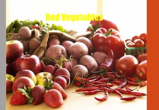 Red Vegetables
 
