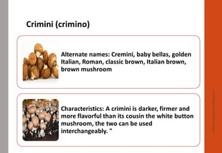 Crimini (crimino)
Delhindra/chefqtrainer.blogspot.com
 