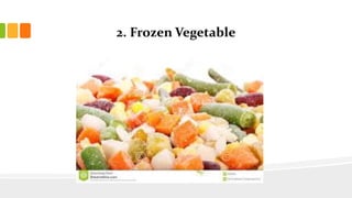 2. Frozen Vegetable
 