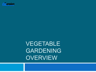 Vegetable Gardening Overview 