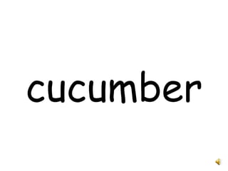 cucumber 