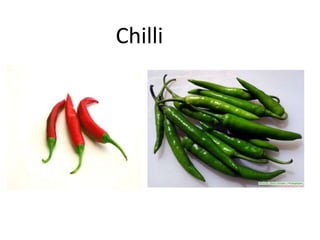 Chilli
 