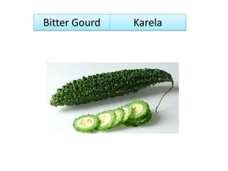 Bitter Gourd Karela
 
