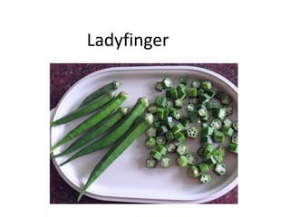 Ladyfinger
 