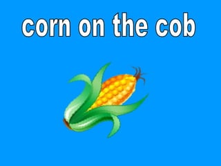 corn on the cob 