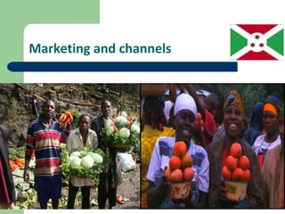 Marketing and channels
 