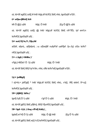 oL ld>0f agfO{ csf]{ # ln6/ kfgLdf ld;fO{ 5bf{ nfxL lgoGq0f x'G5 .
(= uf]ne]8fsf] kft
kft Ö @)) u|fd kfgL Ö ln6/ ;fj'g Ö @% u|fd
oL ld>0f agfO{ csf]{ @ ln6/ kfgLdf ld;fO{ 5bf{ r/fr'?ËL tyf em'l;n
ls/fnfO{ lgoGq0f u5{ .
!)= uaf/f] ls/f /f]syfd
aGbf, sfpnL, a|f]sfpnL ;-u uf]ne]8f nufpFbf uaf/f]sf ;fy–;fy} cGo ls/fx?
nfO{ lgoGq0f u5{ .
!!= v';fgL{÷l6Da'/
v'fgL{÷l6Da'/ Ö !)) u|fd kfgL Ö ! ln6/
oL ld>0f 5bf{ 89'jf tyf k'tln, nfxL cflb ls/fx?sf] lgoGq0f x'G5 .
!@= jsfOgf]
! s]=hL= jsfOgf] ^ ln6/ kfgLdf ld;fO{ 5bf{ nfxL, v'd|], /ftf] sldnf, 9'+u|]
ls/fnfO{ lgoGq0f u5{ .
!#= jf]8f]{ ldSr/
lgnf] t'yf] Ö !) u|fd r'gf Ö !) u|fd kfgL Ö ! ln6/
oL ld>0f jgfO{ 5bf{ yf]Kn], 89'jf /f]unfO{ lgoGq0f u5{ .
!$= lgd -!@( /;fog ePsf] kbfy{_
lgdsf] w"nf] Ö !)) u|fd kfgL Ö @ ln6/ ;fj'g Ö % u|fd
oL ld>0f jgfO{ 5bf{ w]/} h;f] ls/fnfO{ lgoGq0f u5{ .
 